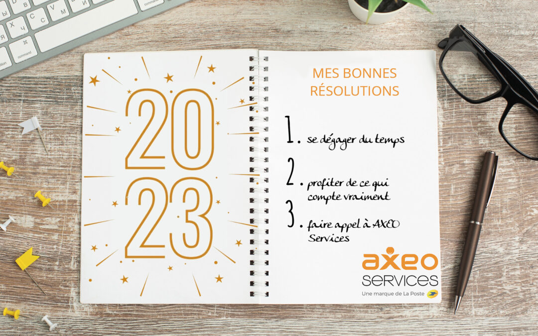 Envie de prendre une bonne résolution ? Faites appel à AXEO Services !